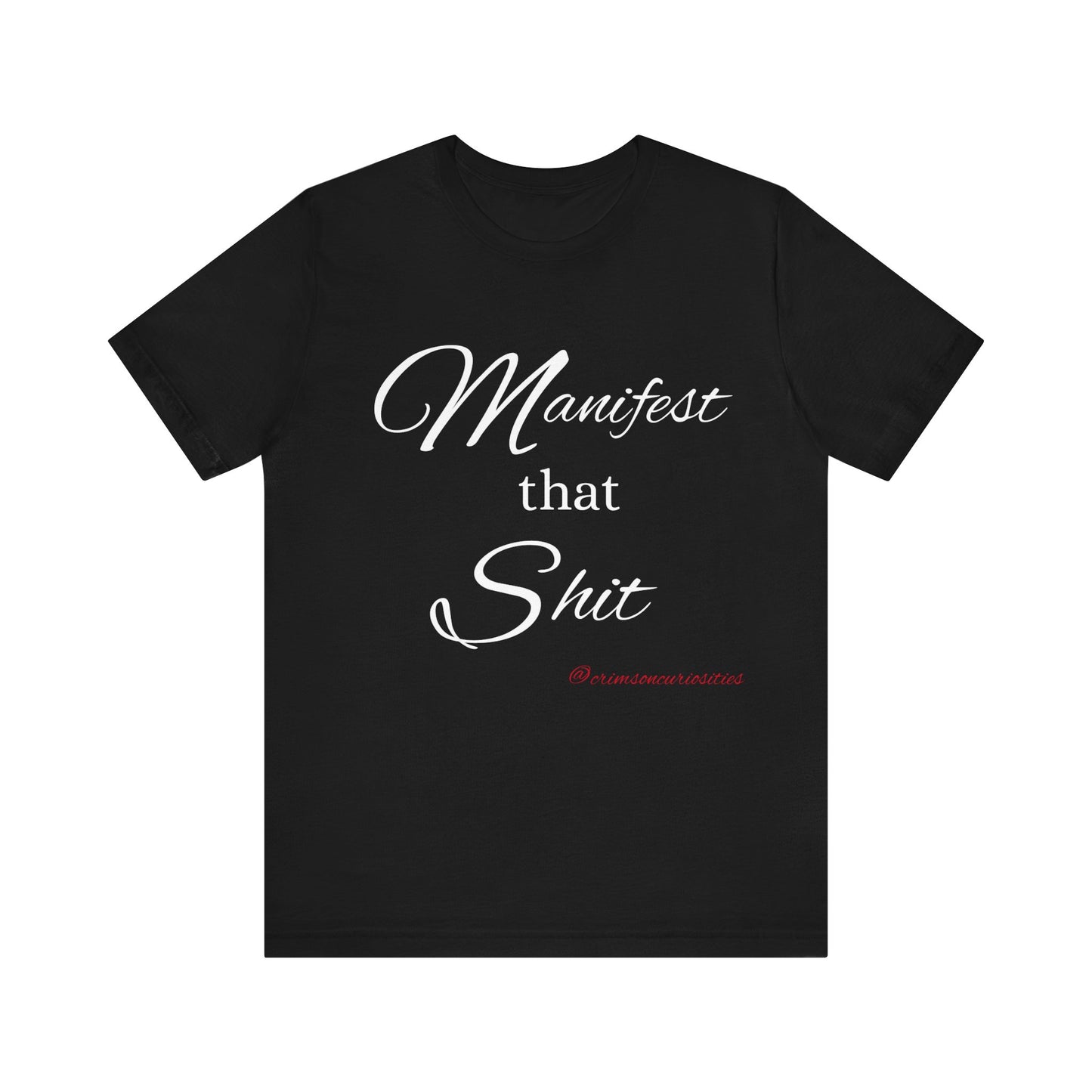 Manifest that Shit short sleeve Tee