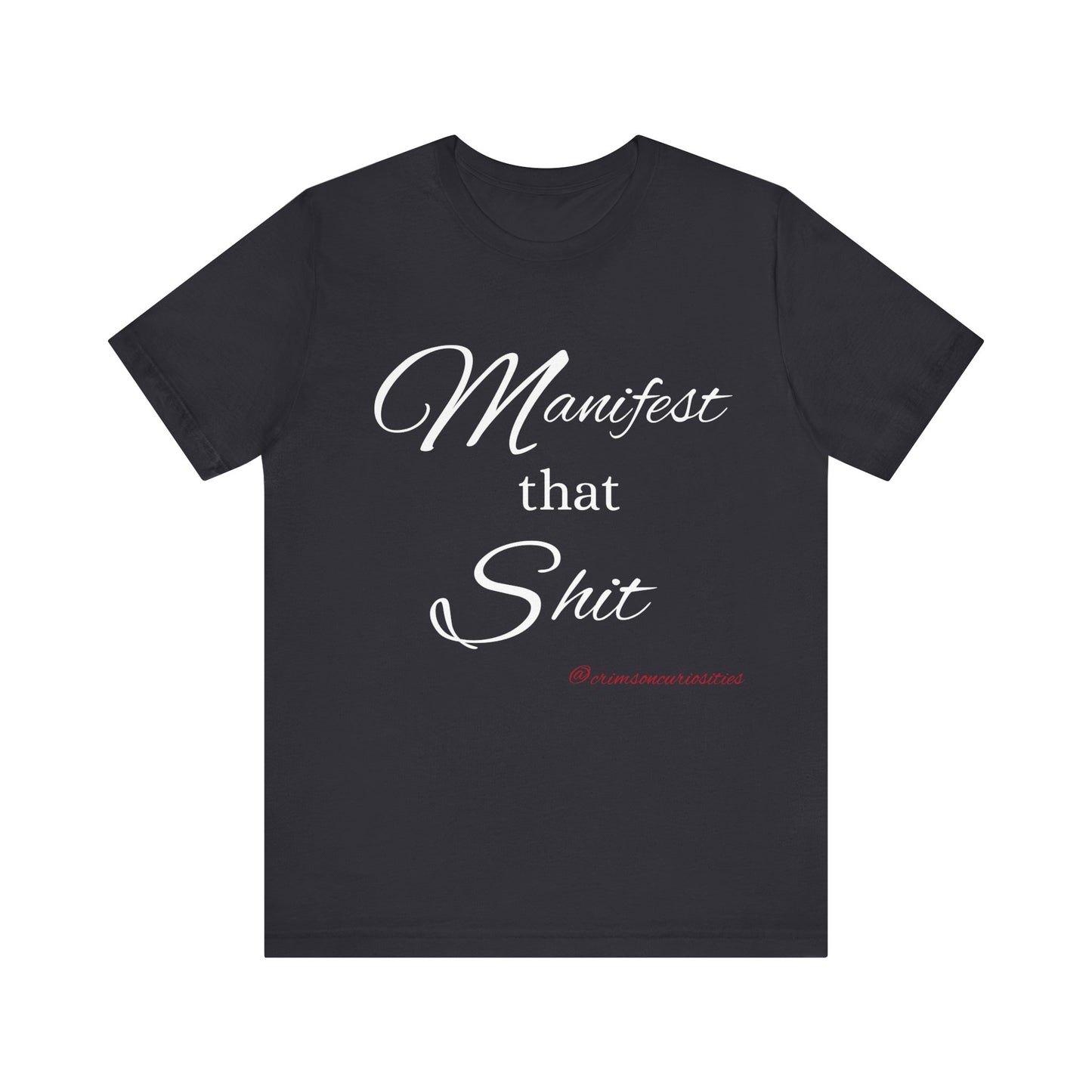 Manifest that Shit short sleeve Tee