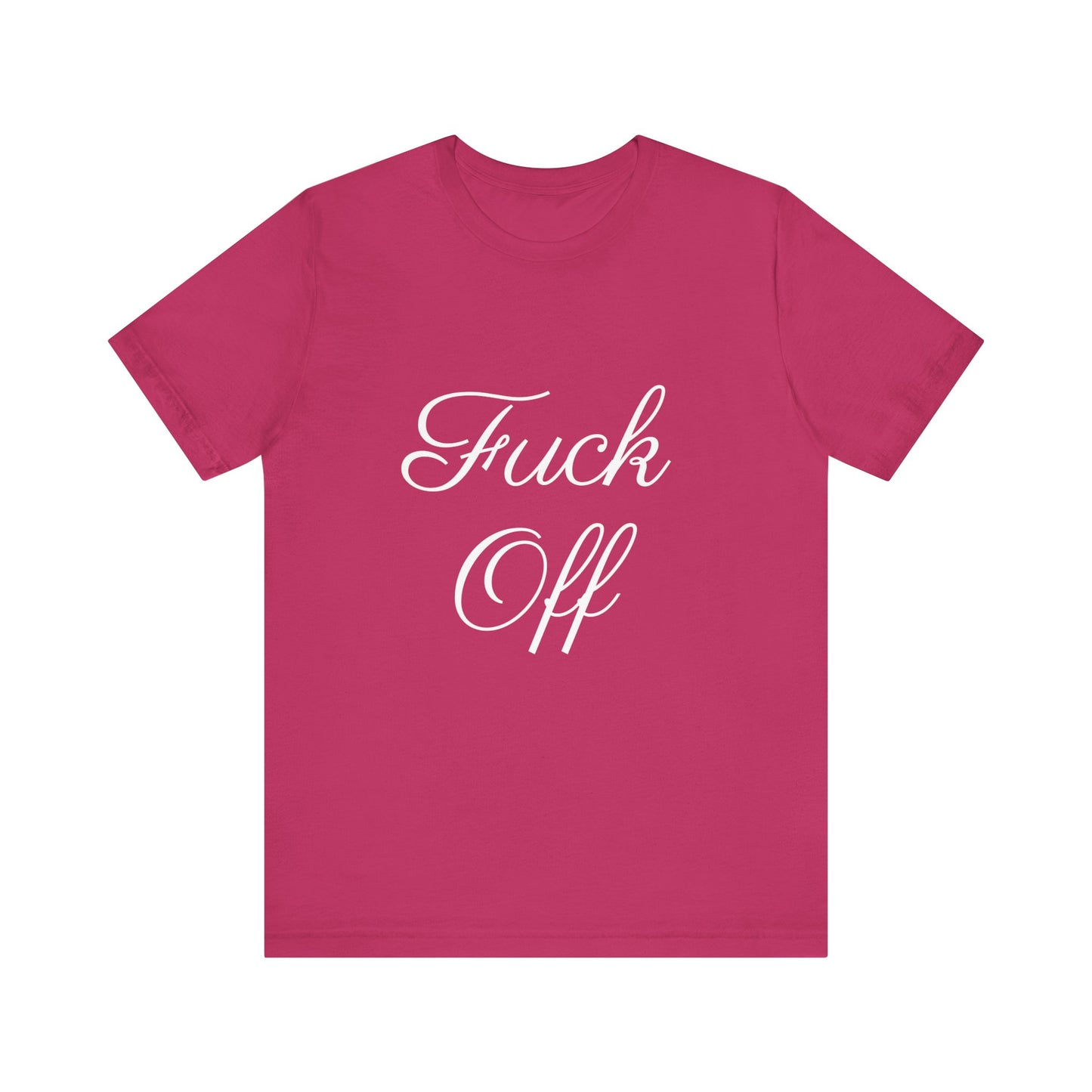 Fuck Off Tee Shirt