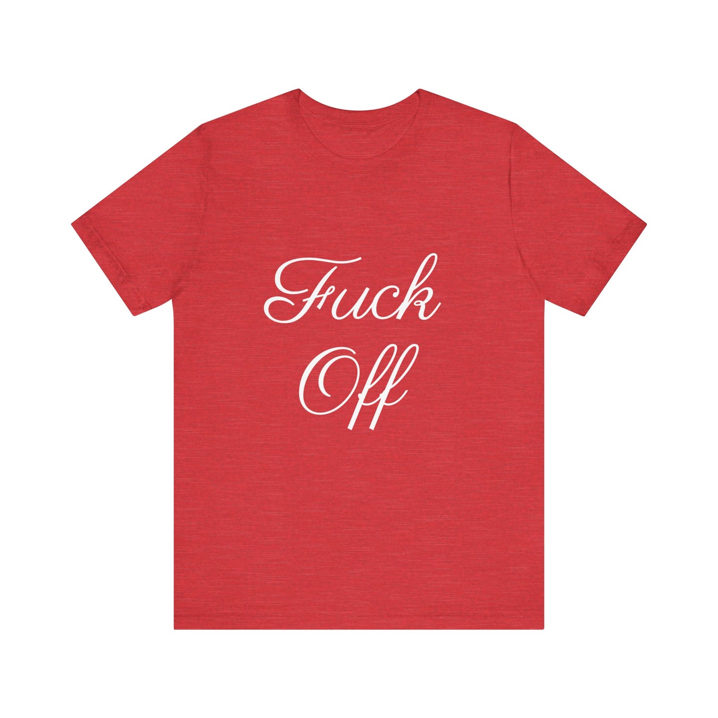 Fuck Off Tee Shirt
