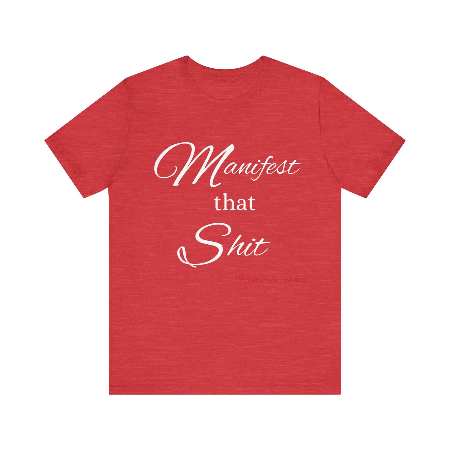 Manifest that Shit short sleeve Tee