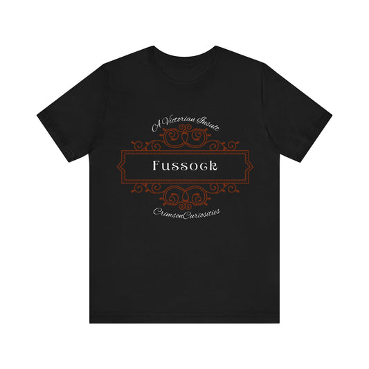 A Victorian Insult Tee: Fussock