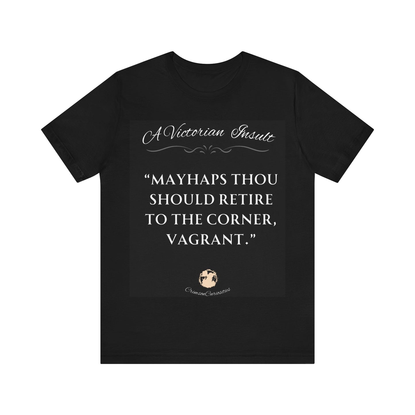 A Victorian Insult Tee: Mahaps Thou Should Retire