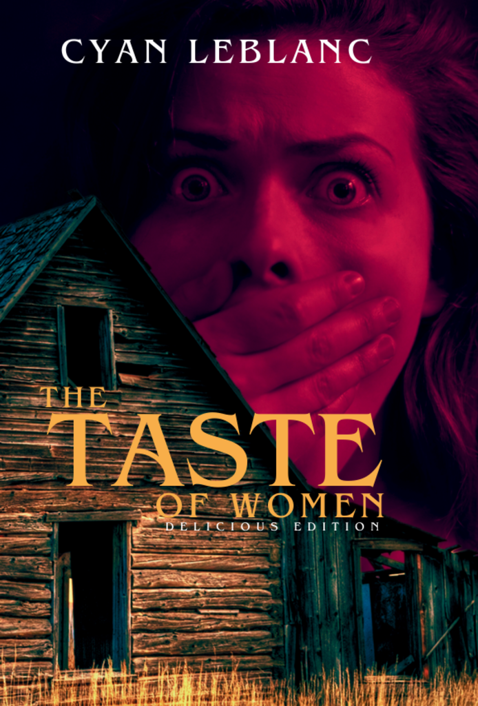 THE TASTE OF WOMEN: DELICIOUS EDITION by Cyan LeBlanc