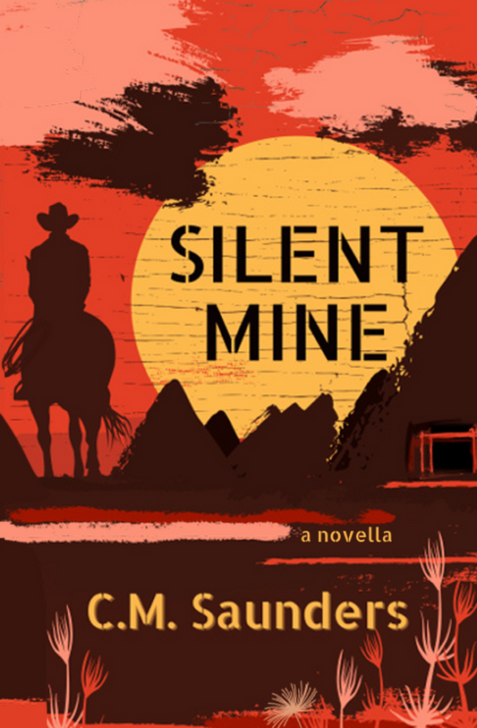 SILENT MINE by C.M. Saunders