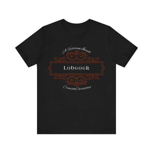 A Victorian Insult Tee: Lobcock