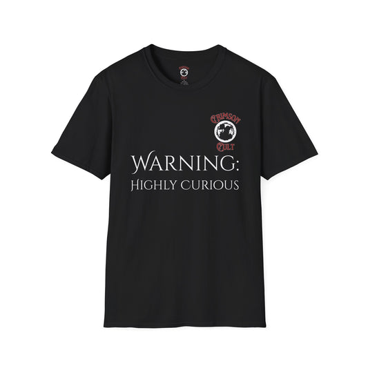 Warning: Highly Curious Unisex T-Shirt | Perfect Gift for Animal Lovers, Halloween, Casual Wear, Everyday Comfort, Funny Tee