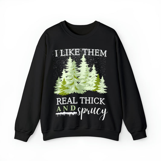 Real Thick and Sprucy Funn Christmas Sweatshirt